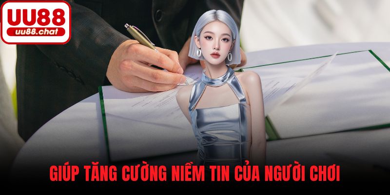 Giúp tăng cường niềm tin của người chơi