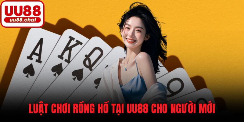 Luật chơi rồng hổ tại UU88 cho người mới